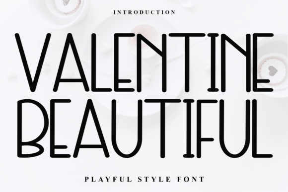 Valentine Beautiful: The Creative Font for Warmer Campaigns